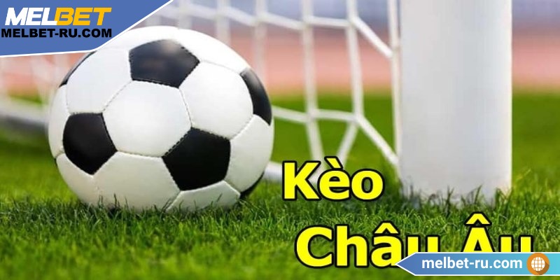 Kèo châu Âu là gì? Học ngay mẹo hay chinh phục kèo 1x2 1 Kèo châu Âu là gì được nhiều anh em quan tâm hiện nay